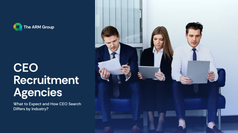 Learn how CEO recruitment agencies work and why CEO search differs across industries and business stages.